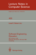 Software Engineering Education: SEI Conference 1990, Pittsburgh, Pennsylvania, Usa, April 2-3, 1990. Proceedings
