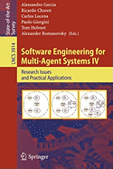 Software Engineering for Multi-Agent Systems IV: Research Issues and Practical Applications