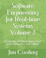 Software Engineering for Real-Time Systems Volume 2: Designing and Developing Real-Time Software