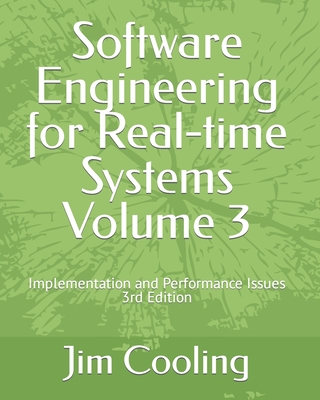 Software Engineering for Real-time Systems Volume 3: Implementation and performance Issues - Cooling, Jim