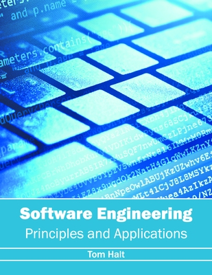 Software Engineering: Principles and Applications - Halt, Tom (Editor)