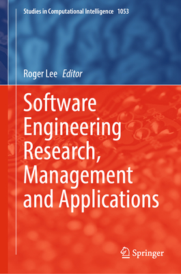 Software Engineering Research, Management and Applications - Lee, Roger (Editor)