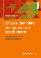 Software-Entwicklung fur Ingenieure und Ingenieurinnen: Eine Einfuhrung mit der Programmiersprache C