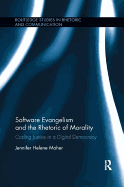 Software Evangelism and the Rhetoric of Morality: Coding Justice in a Digital Democracy