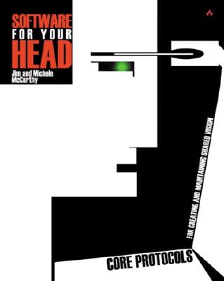 Software for Your Head: Core Protocols for Creating and Maintaining Shared Vision - McCarthy, Jim, and McCarthy, Michele