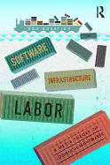 Software, Infrastructure, Labor: A Media Theory of Logistical Nightmares