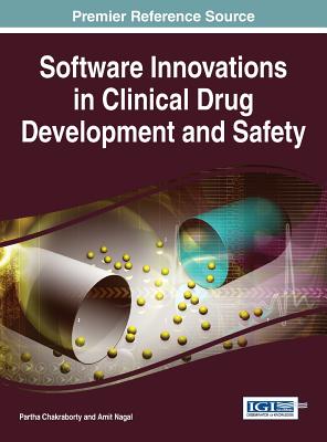 Software Innovations in Clinical Drug Development and Safety - Chakraborty, Partha (Editor), and Nagal, Amit (Editor)