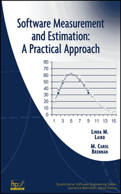 Software Measurement and Estimation: A Practical Approach - Laird, Linda M, and Brennan, M Carol