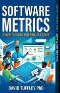 Software Metrics: A How to Guide for Project Staff