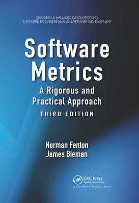 Software Metrics: A Rigorous and Practical Approach, Third Edition - Fenton, Norman, and Bieman, James