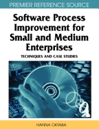 Software Process Improvement for Small and Medium Enterprises: Techniques and Case Studies