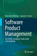 Software Product Management: The ISPMA-Compliant Study Guide and Handbook