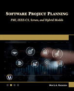 Software Project Planning: PMI, IEEE-CS, Scrum, and Hybrid Models