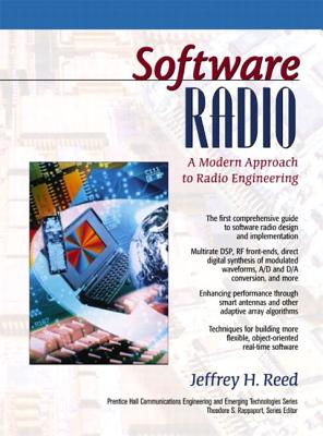 Software Radio: A Modern Approach to Radio Engineering - Reed, Jeffrey H