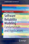 Software Reliability Modeling: Fundamentals and Applications