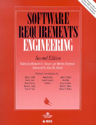 Software Requirements Engineering 2e Rev - Thayer, Richard H (Editor), and Dorfman, Merlin (Editor)