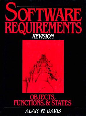 Software Requirements: Objects, Functions and States (Revised Edition) - Davis, Alan M.