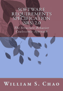Software Requirements Specification (Srs) 2.0: The Structure-Behavior Coalescence Approach