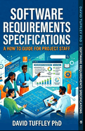 Software Requirements Specifications: A How to Guide for Project Staff