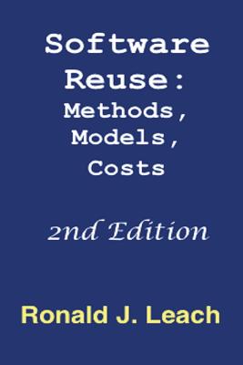 Software Reuse, Second Edition: Methods, Models, Costs - Leach, Ronald J
