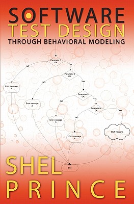 Software Test Design Through Behavioral Modeling - Prince, Shel
