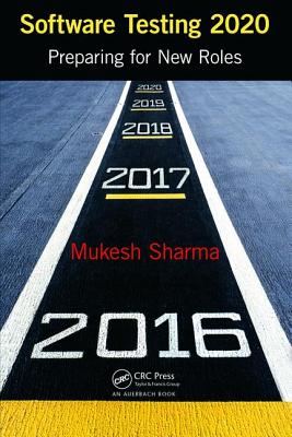 Software Testing 2020: Preparing for New Roles - Sharma, Mukesh