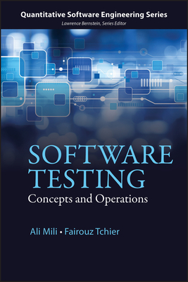 Software Testing: Concepts and Operations - Mili, Ali, and Tchier, Fairouz