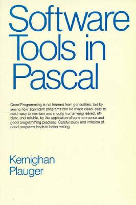 Software Tools in Pascal - Kernighan, Brian W, and Plauger, P J