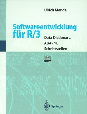 Softwareentwicklung Fur R/3: Data Dictionary, ABAP/4, Schnittstellen - Mende, Ulrich