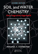 Soil and Water Chemistry: An Integrative Approach, Second Edition