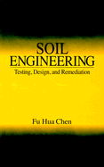 Soil Engineering: Testing, Design, and Remediation
