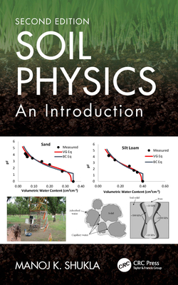 Soil Physics: An Introduction, Second Edition - Shukla, Manoj K