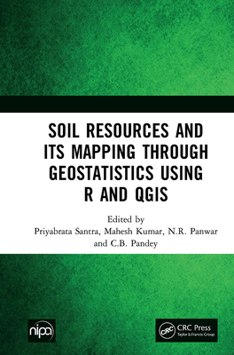 Soil Resources and Its Mapping Through Geostatistics Using R and Qgis - Santra, Priyabrata (Editor), and Kumar, Mahesh (Editor), and Panwar, N R (Editor)
