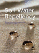 Soil Water Repellency: Occurrence, Consequences, and Amelioration