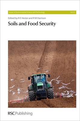 Soils and Food Security - Hester, R E (Editor), and Harrison, R M (Editor)