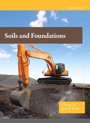 Soils and Foundations - Liu, Cheng, and Evett, Jack