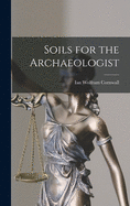 Soils for the archaeologist.
