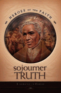 Sojourner Truth: Liberated in Christ