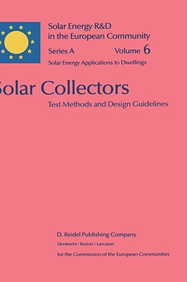Solar Collectors: Test Methods and Design Guidelines - Gillett, W B, and Moon, J E