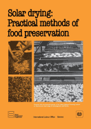 Solar Drying: Practical Methods of Food Preservation