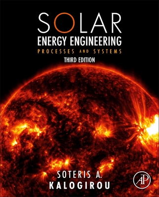 Solar Energy Engineering: Processes and Systems - Kalogirou, Soteris A