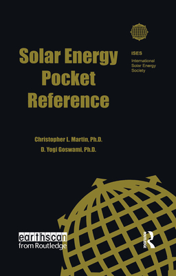 Solar Energy Pocket Reference - Martin, Christopher L., and Goswami, D. Yogi