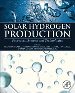 Solar Hydrogen Production: Processes, Systems and Technologies
