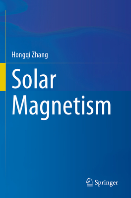 Solar Magnetism - Zhang, Hongqi