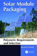 Solar Module Packaging: Polymeric Requirements and Selection