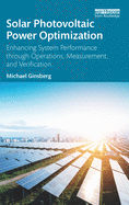 Solar Photovoltaic Power Optimization: Enhancing System Performance through Operations, Measurement, and Verification