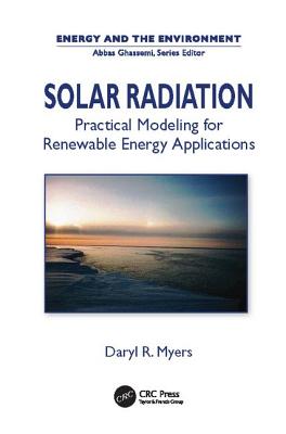 Solar Radiation: Practical Modeling for Renewable Energy Applications - Myers, Daryl Ronald