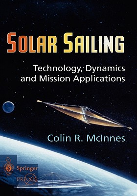 Solar Sailing: Technology, Dynamics and Mission Applications - McInnes, Colin R