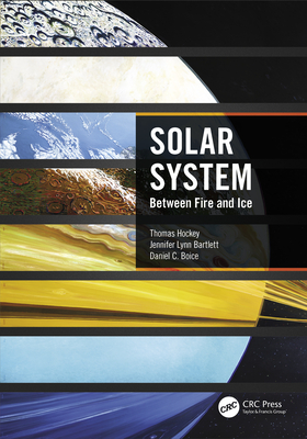 Solar System: Between Fire and Ice - Hockey, Thomas, and Bartlett, Jennifer Lynn, and Boice, Daniel C.