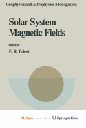 Solar System Magnetic Fields